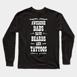 Dads Beards and Tattoos Long Sleeve T-Shirt